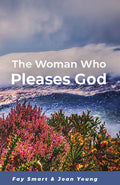 The Woman Who Pleases God