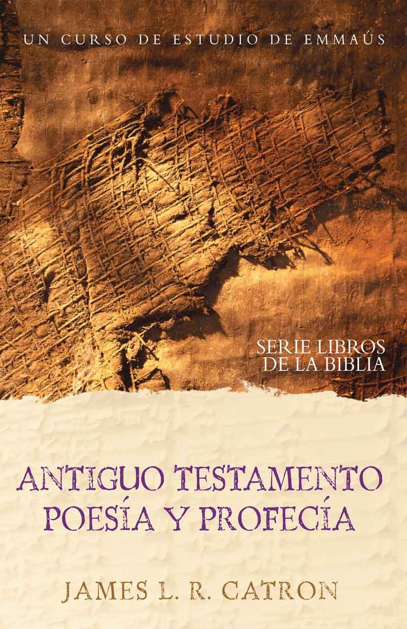Antiguo Testamento — Poesía y profecía