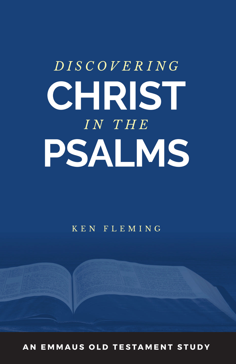 Discovering Christ in the Psalms