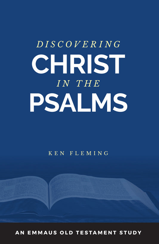 Discovering Christ in the Psalms