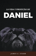 La vida y profecías de Daniel