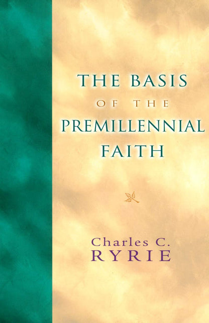 The Basis of the Premillennial Faith